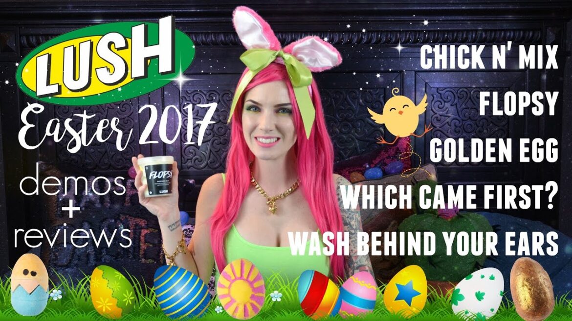 2017 Easter LUSH Demos 2017 Easter LUSH Demos