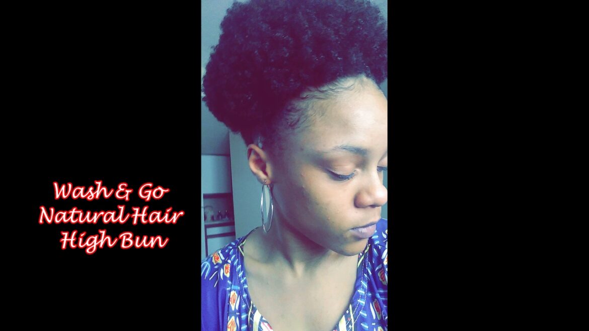 Wash and Go| High Bun | Natural 4C Hair | Lay Edges Wash and Go| High Bun | Natural 4C Hair | Lay Edges