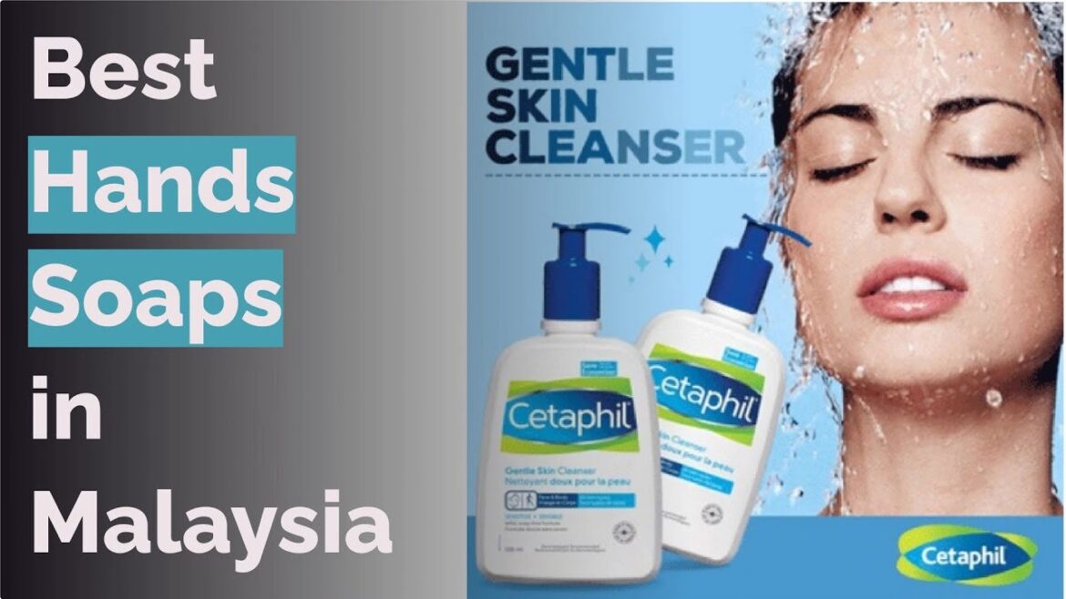 🌵 11 Best Hands Soaps in Malaysia
