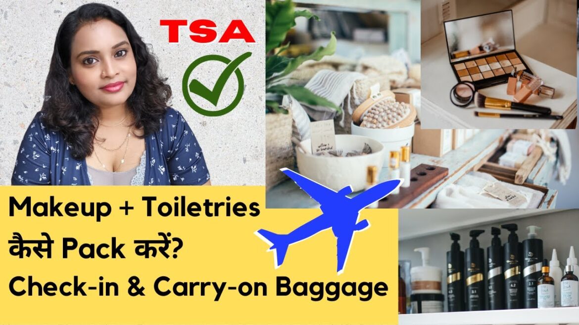 TSA Regulations | Pack Makeup/Toiletries for Carry-on & Check-in Baggage for Flights | Hindi