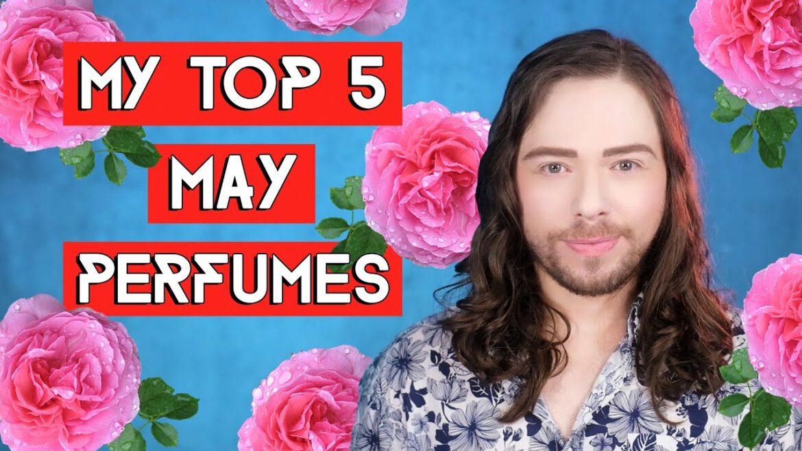My Top 5 May Perfumes - the floral, abstract and warm fragrances