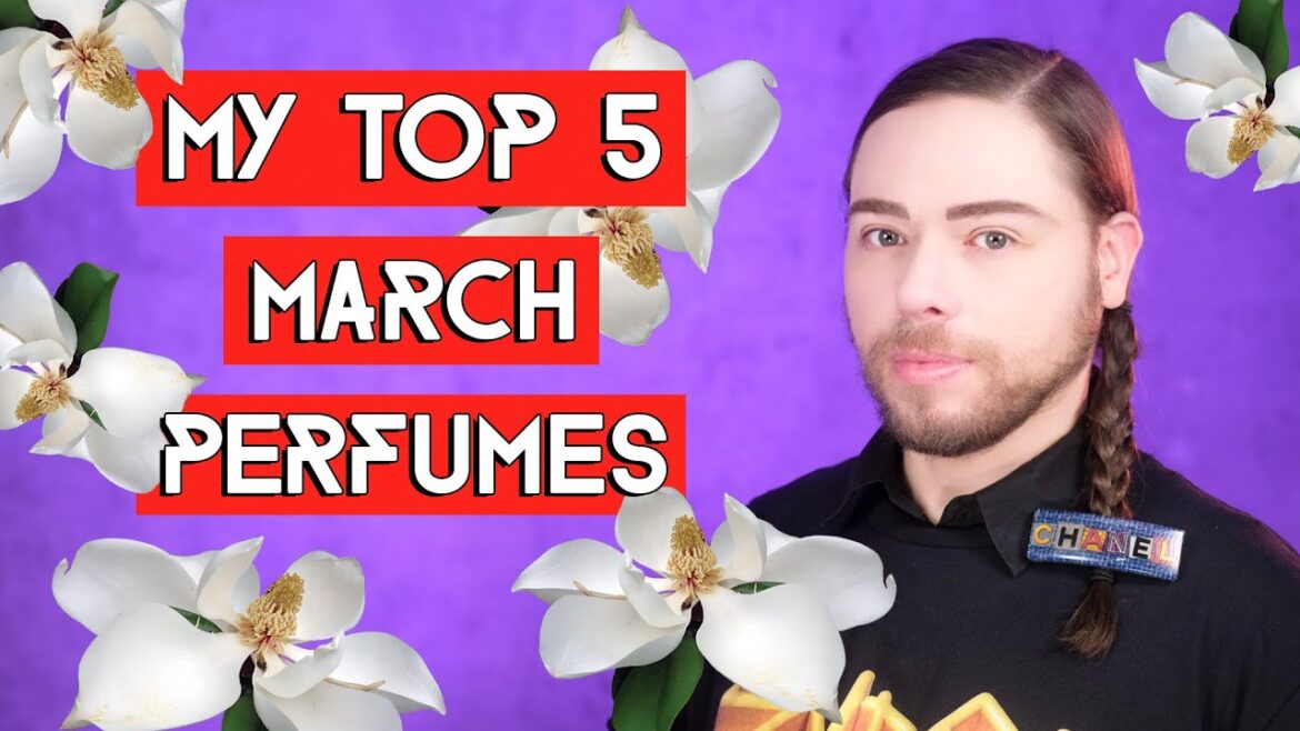 My Top 5 March Perfumes – the scent of spring approaches quickly My Top 5 March Perfumes - the scent of spring approaches quickly