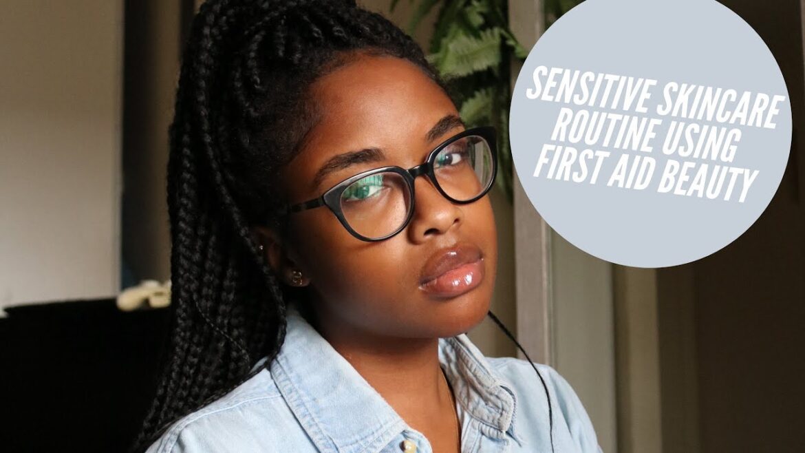SENSITIVE SKINCARE ROUTINE USING FIRST AID BEAUTY