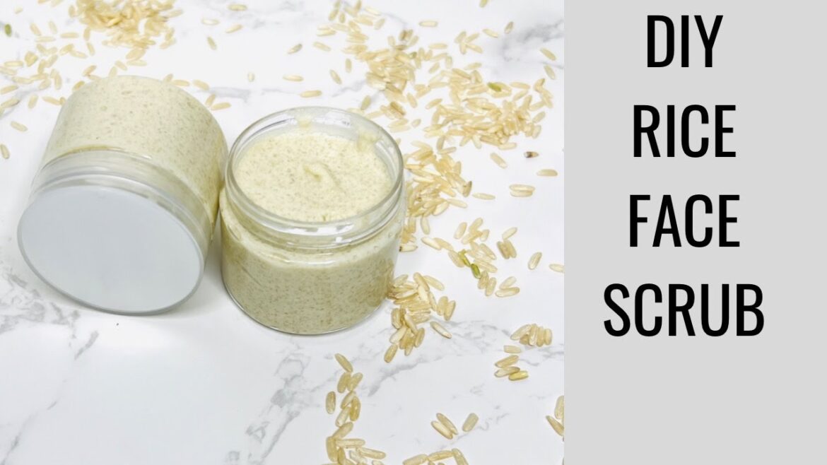 DIY MOISTURIZING RICE FACE SCRUB FOR SMOOTH GLOWING SKIN DIY MOISTURIZING RICE FACE SCRUB FOR SMOOTH GLOWING SKIN