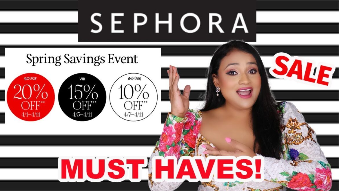 SEPHORA VIB SALE RECOMMENDATIONS | SEPHORA SPRING SAVINGS EVENT RECOMMENDATIONS | SEPHORA MUST HAVES