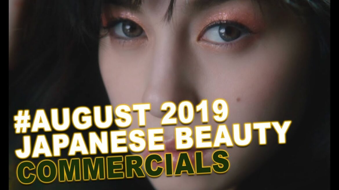 Japanese Beauty CMs - August 2019