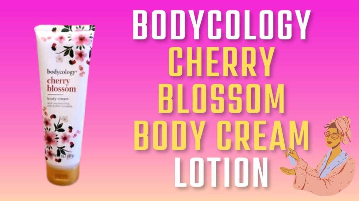 Bodycology Cherry Blossom Moisturizing Body Cream Review