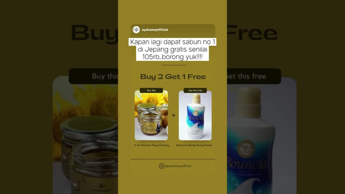 Beli 2 jar madu Syahoney gratis 1 sabun bouncia body soap pump senilai 105rb gratis!