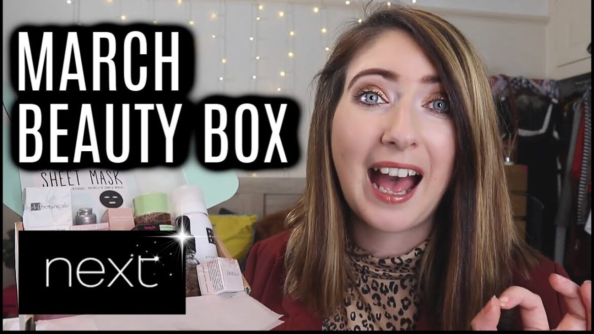NEXT BEAUTY BOX MARCH  - MOTHER'S DAY BEAUTY BOX VALUE OVER £70