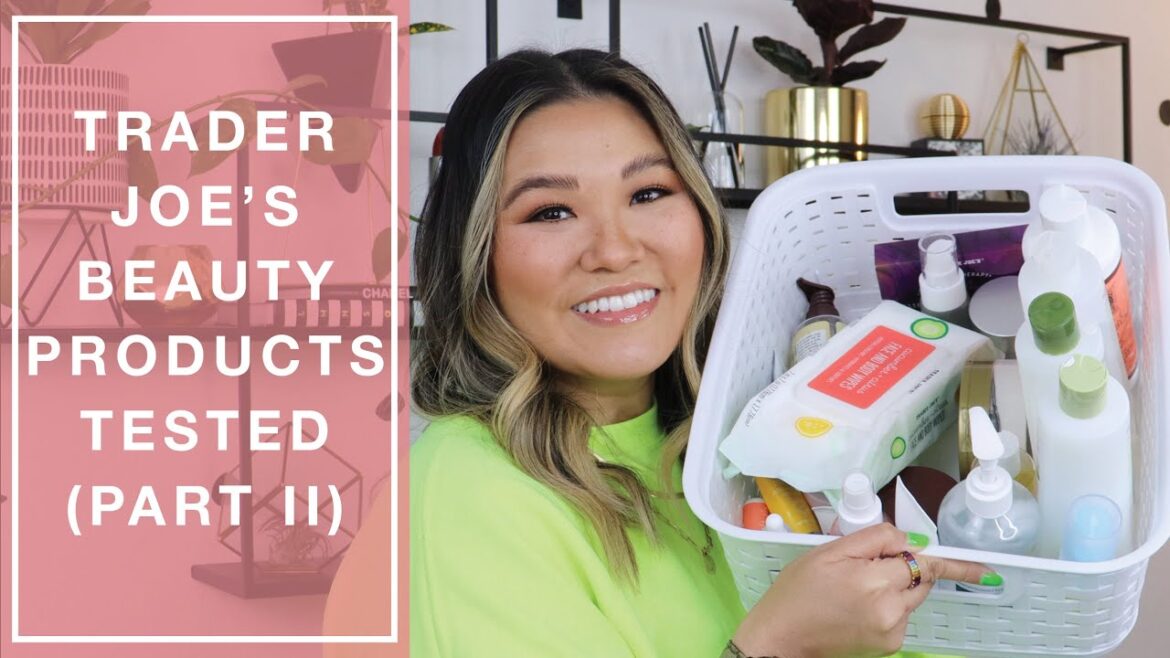 Trader Joe’s Beauty Products Tested! Part II Trader Joe’s Beauty Products Tested! Part II