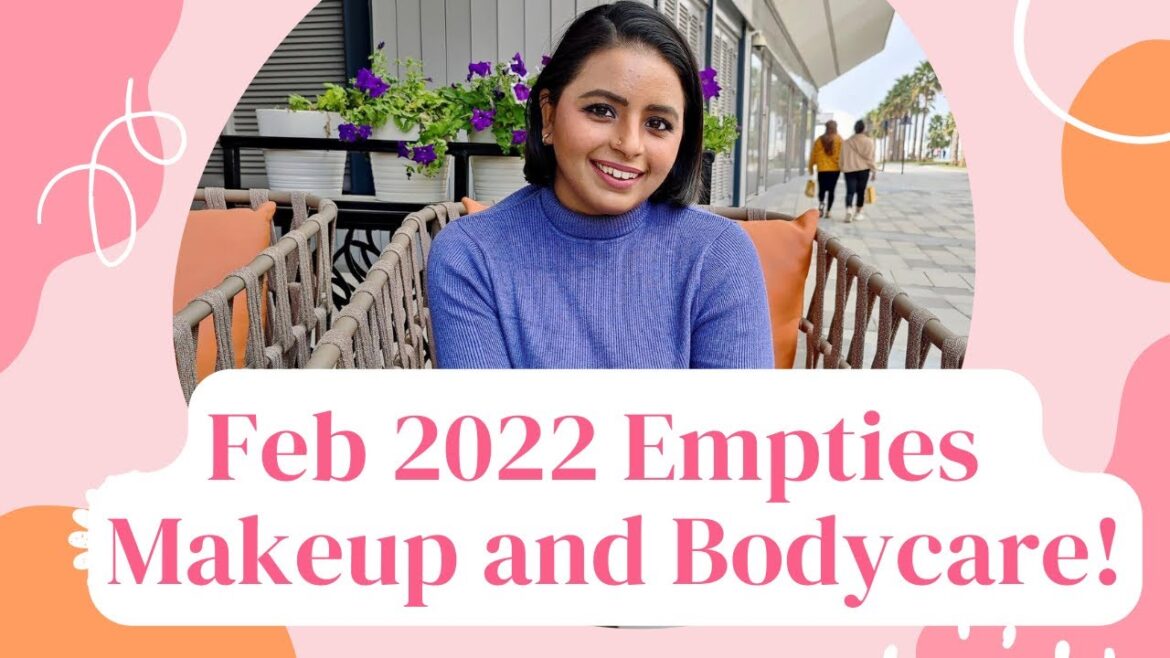 I emptied 7 makeup and bodycare products in Feb 2022!🧴😮🤗