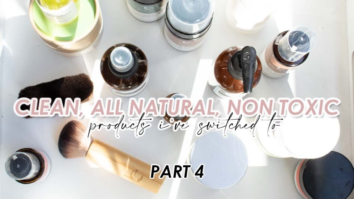 ALL NATURAL, CLEAN, NON TOXIC PRODUCTS IVE SWITCHED TO | PART 4 clean skincare & household items ALL NATURAL, CLEAN, NON TOXIC PRODUCTS IVE SWITCHED TO | PART 4 clean skincare & household items
