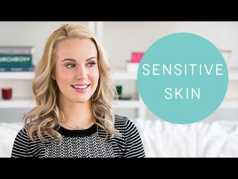 Skincare Routine: Sensitive Skin Skincare Routine: Sensitive Skin