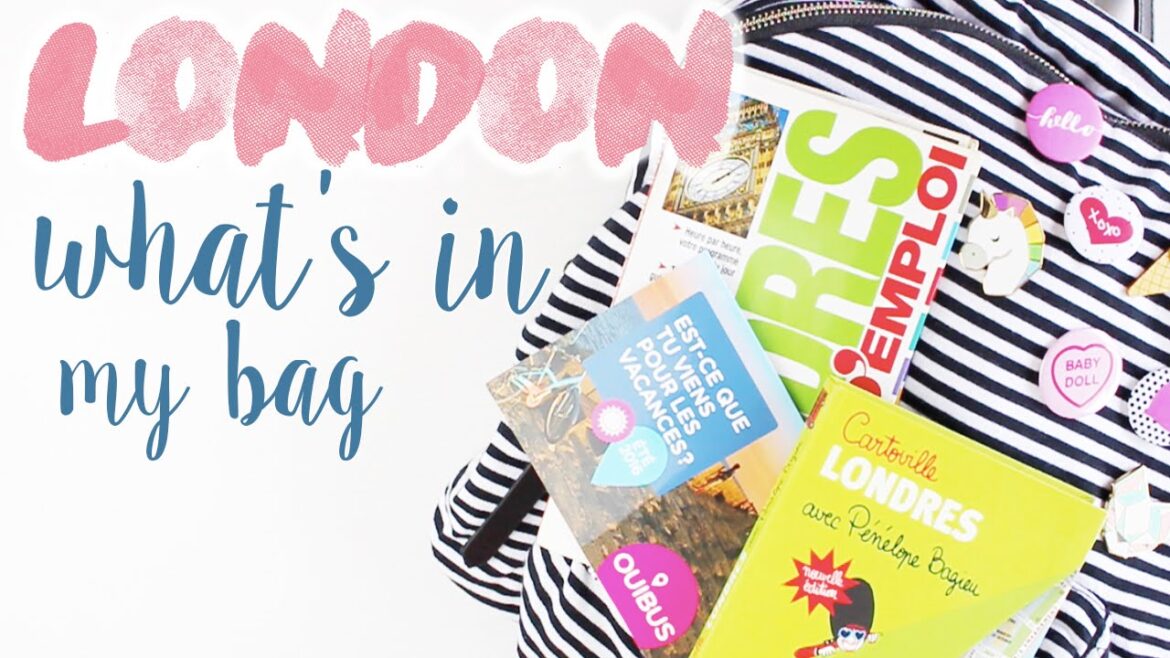 What's in my LONDON bag ? Astuces pour partir tranquille !