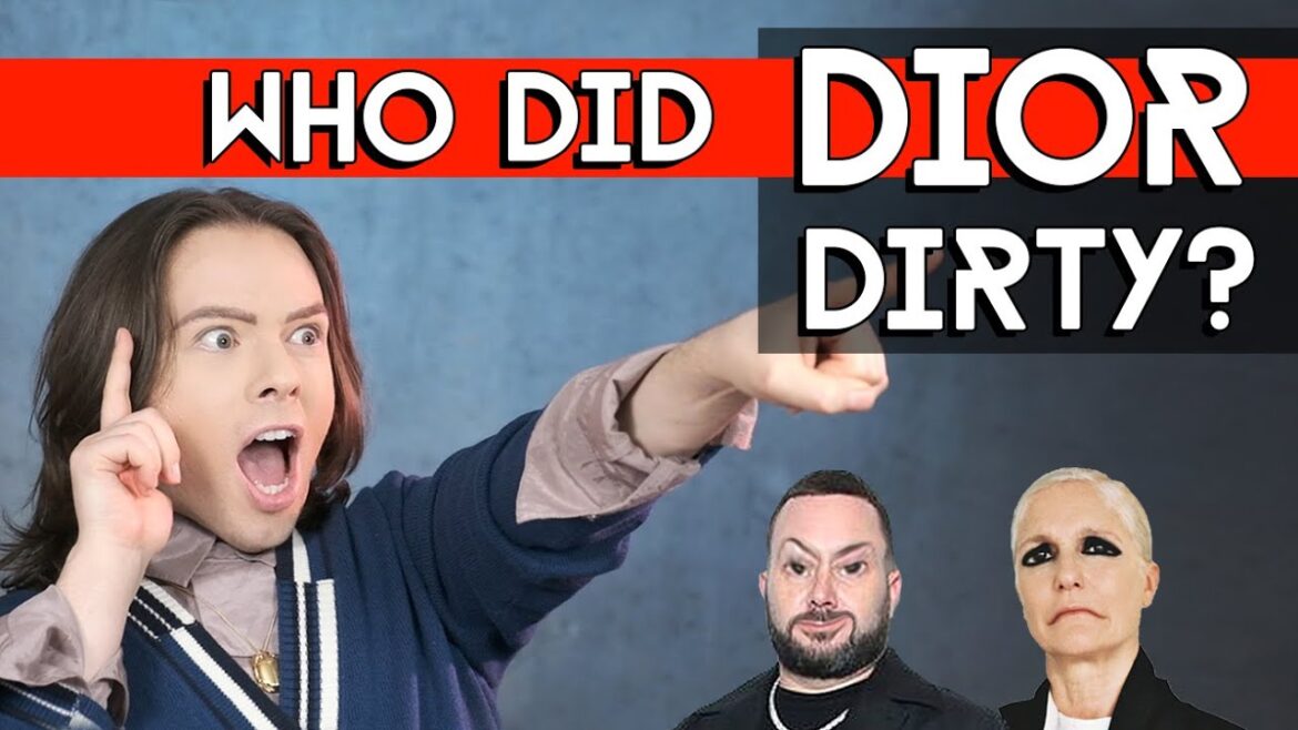 WHO DID DIOR DIRTY? WHO DID DIOR DIRTY?