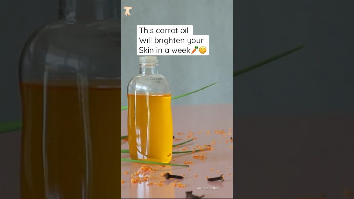 Use this homemade carrot oil if you want to brighten your skin🥕🤫