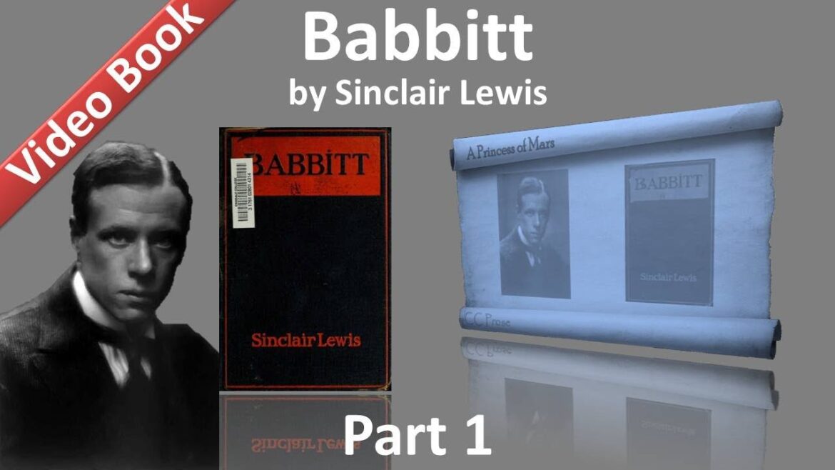 Part 1 – Babbitt Audiobook by Sinclair Lewis (Chs 01-05) Part 1 - Babbitt Audiobook by Sinclair Lewis (Chs 01-05)