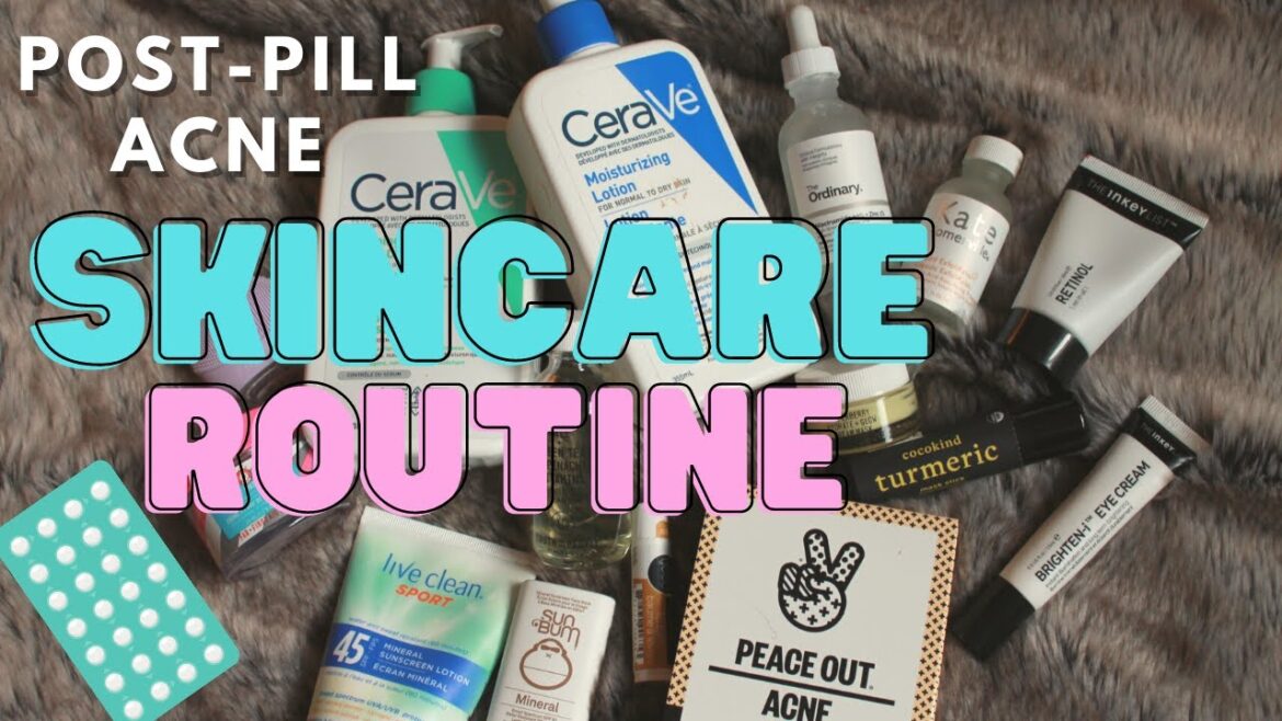 My Current Day & Night Skincare Routine // How My Skin Has Improved and Post-Pill Acne