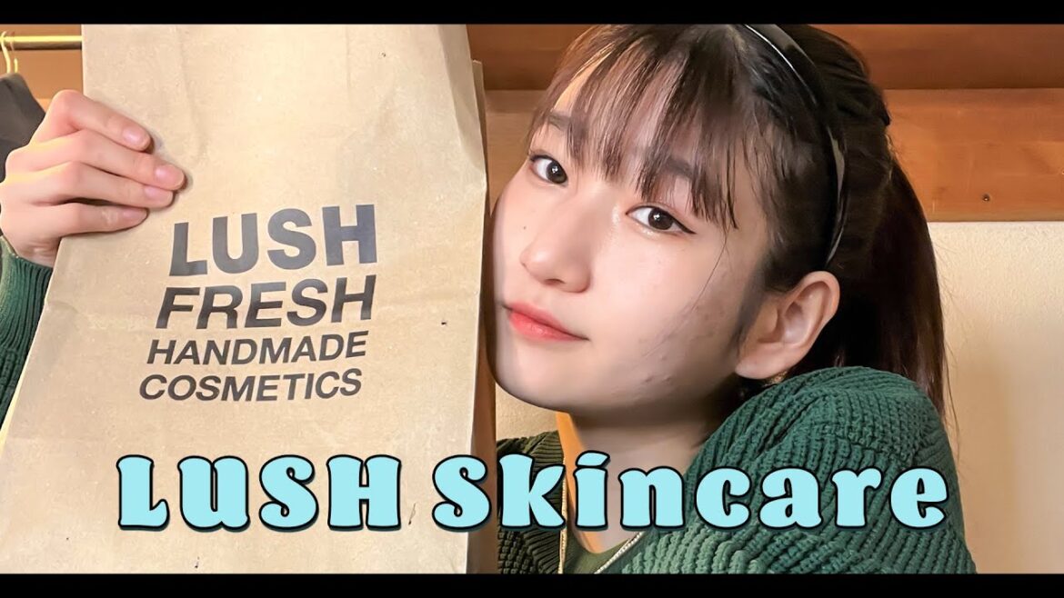 Lushのスキンケア紹介！！