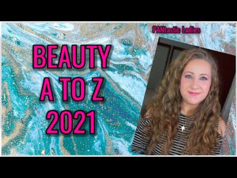 Beauty A to Z Project Pan 2021 INTRO ~ PANtastic Ladies Beauty A to Z Project Pan 2021 INTRO ~ PANtastic Ladies