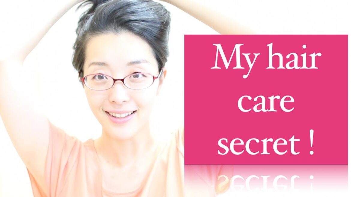 My hair care secrets　（私のヘアケアの秘密）