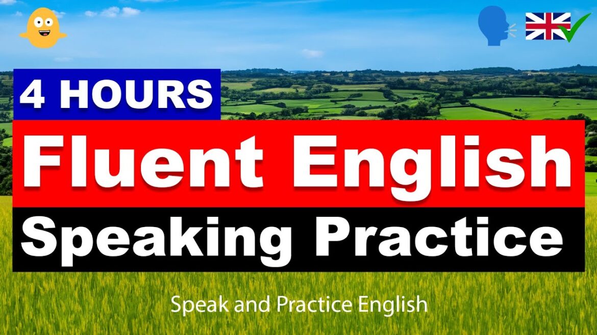 4 Hours of Fluent English Speaking Practice | Speak and Practice English