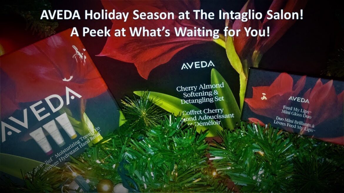 AVEDA Holiday Season at The Intaglio Salon Point Ruston a Peek at What's Waiting for You f