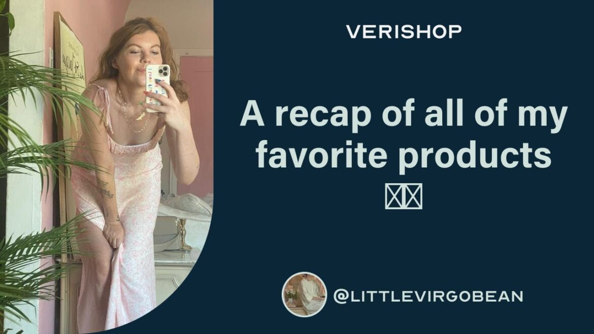 A recap of all of my favorite products 🌷💞 @littlevirgobean | Verishop