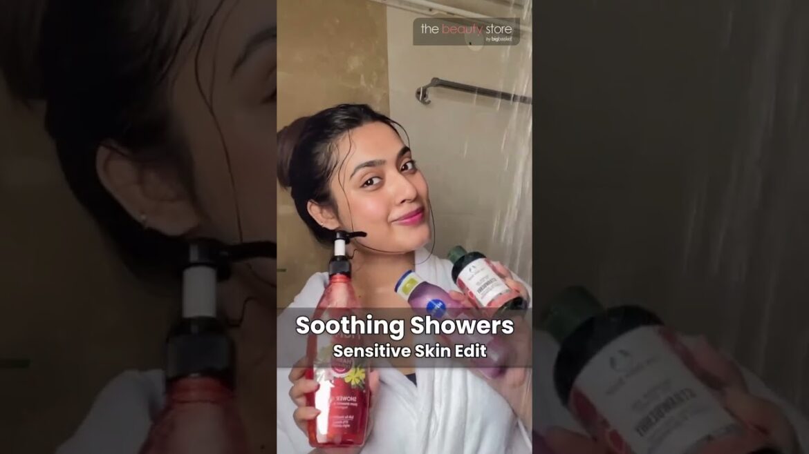 Soothing Showers Sensitive Skin Edit | Look Beautiful Studio