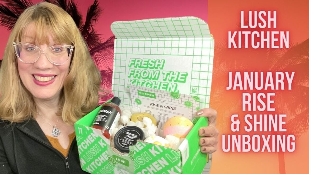LUSH KITCHEN January Rise & Shine Unboxing