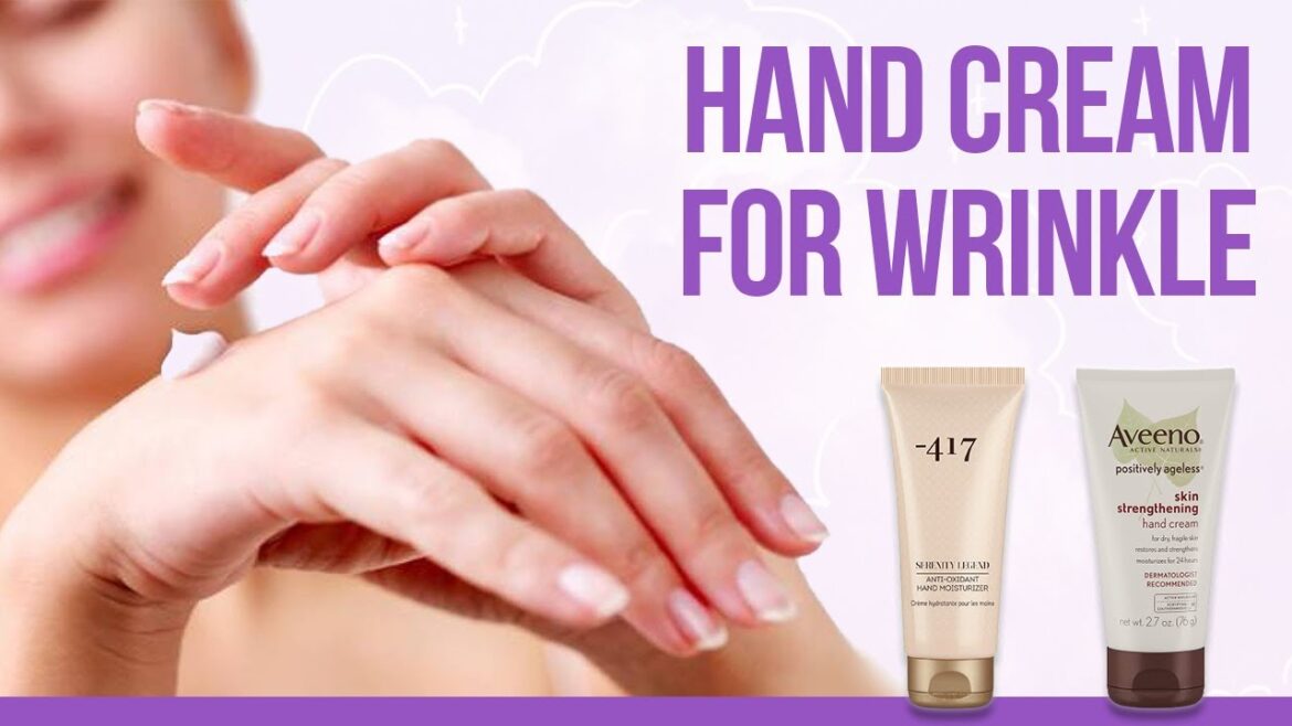 5 Best Hand Cream for Anti-Aging | For Wrinkles & Fine Lines