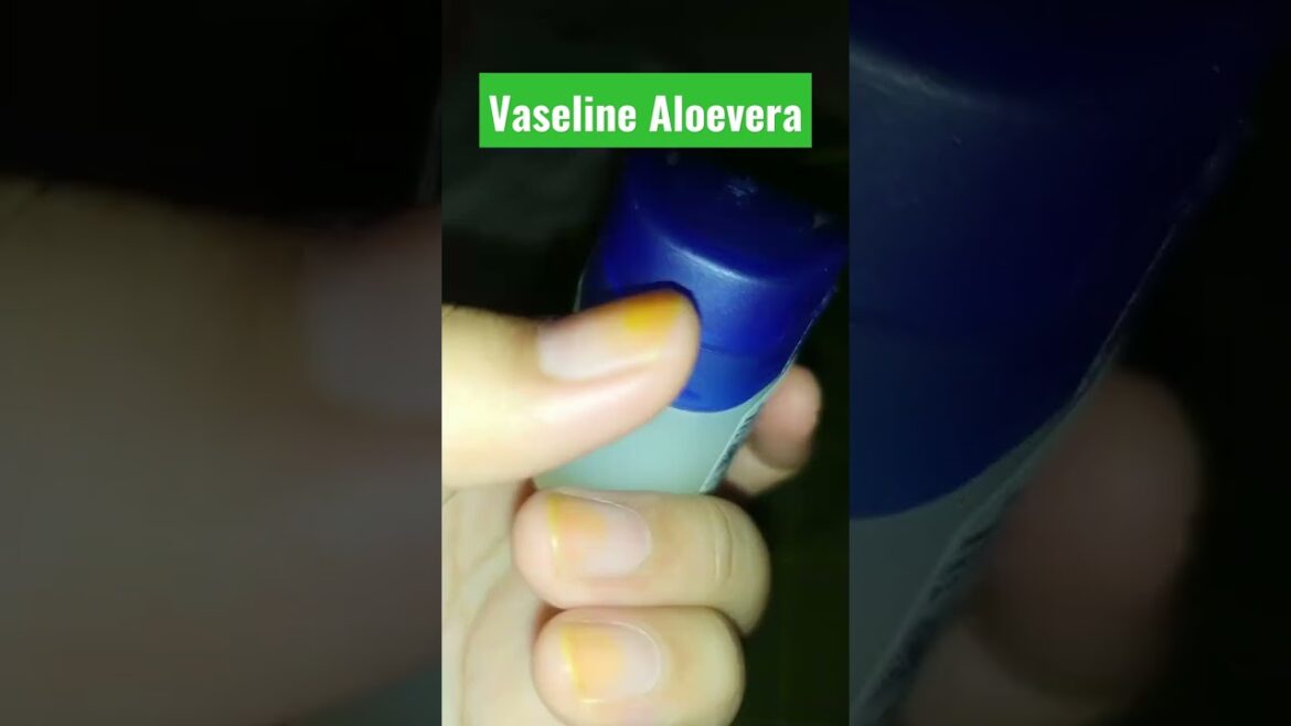 vaseline Aloevera banyak manfaatnya||#shorts #fyp #vaselinepetroleumjelly