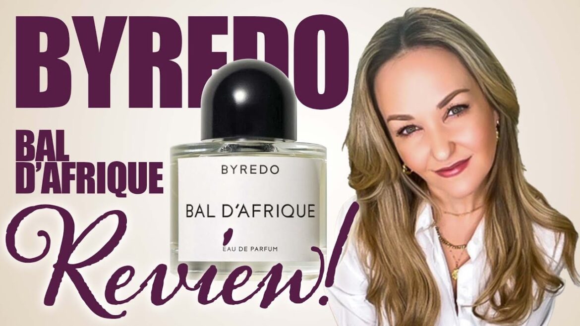 Byredo Bal D’Afrique Fragrance Review | BEST Niche Perfume for Women