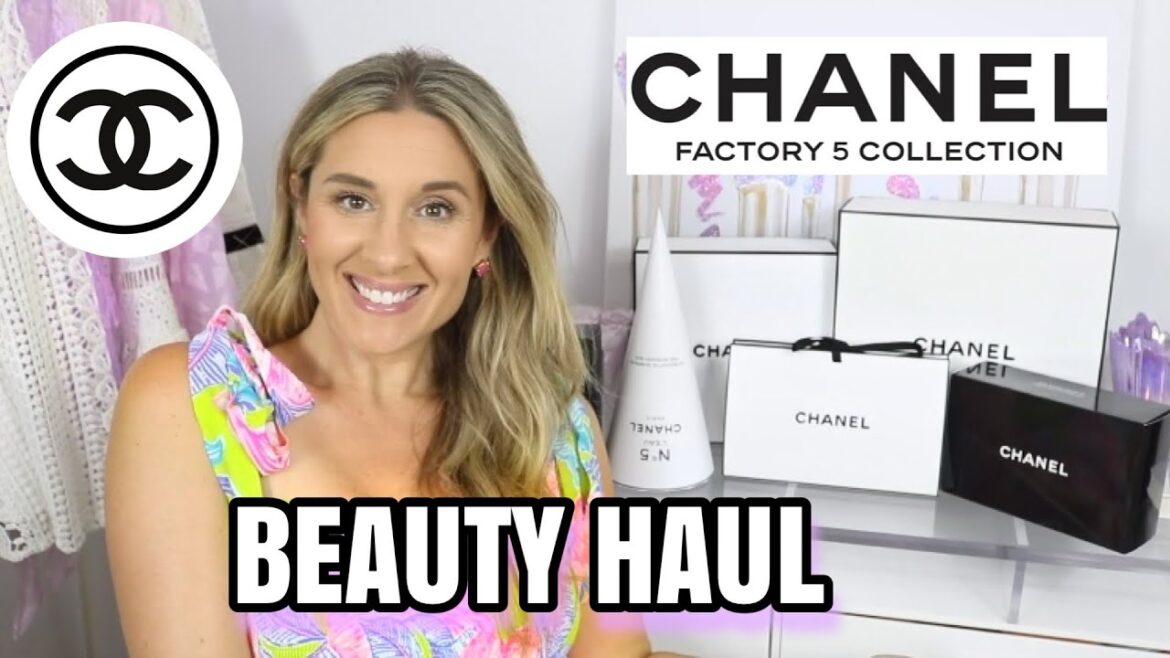 CHANEL BEAUTY HAUL AND CHANEL FACTORY 5 COLLECTION