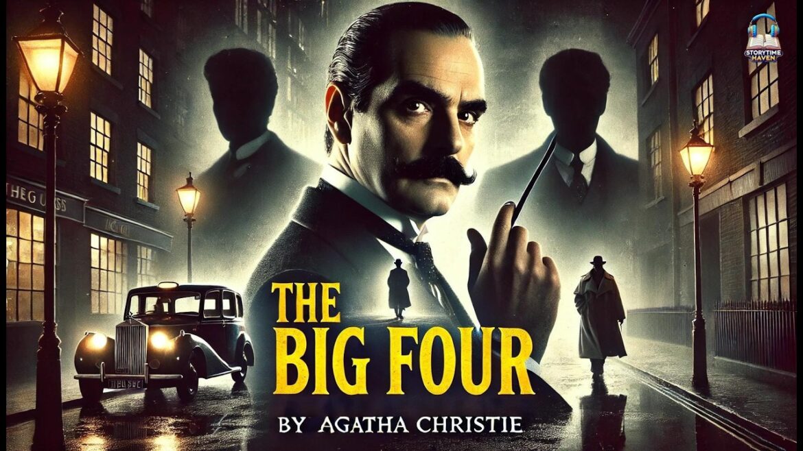 The Big Four by Agatha Christie ๐ต๏ธโโ๏ธ๐ฅ | A Hercule Poirot Mystery! The Big Four by Agatha Christie ๐ต๏ธโโ๏ธ๐ฅ | A Hercule Poirot Mystery!