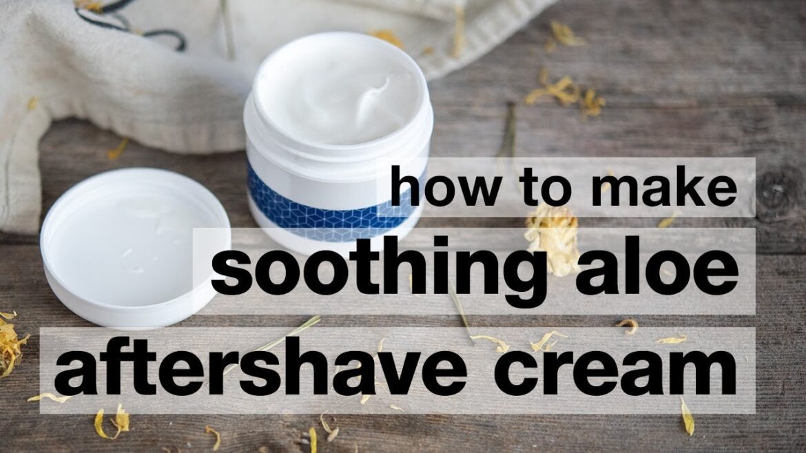 How to Make DIY Soothing Aloe Aftershave Cream