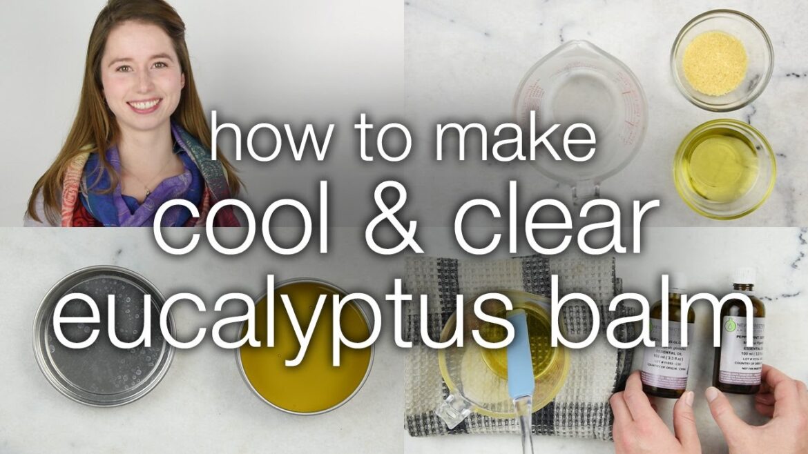 How to Make DIY Cool & Clear Eucalyptus Body Balm