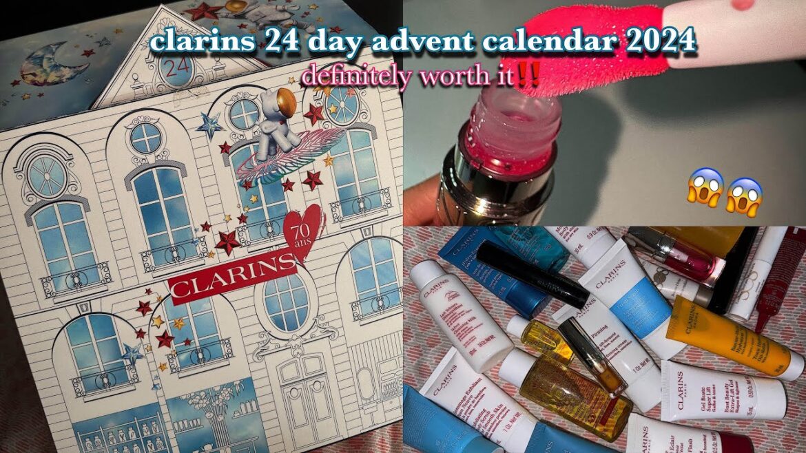 clarins 24 day advent calendar 2024 😍😱~ definitely worth it‼️