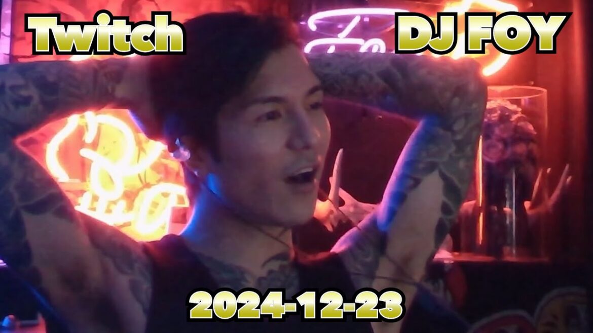DJふぉい Twitch 2024/12/23