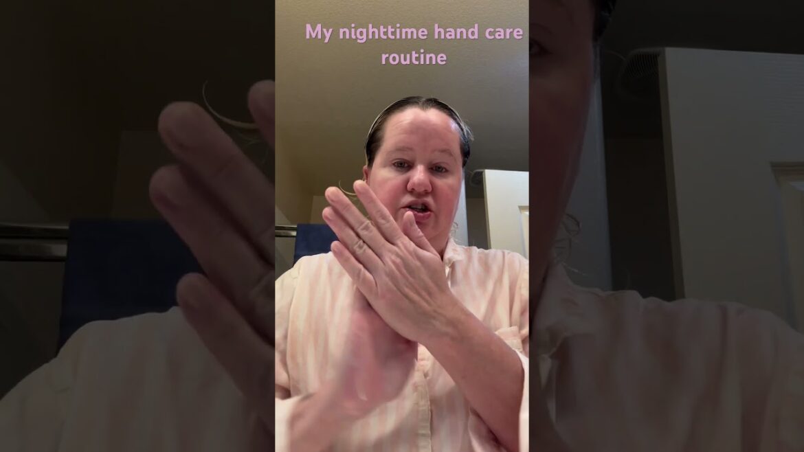 My Nighttime Hand Care Routine