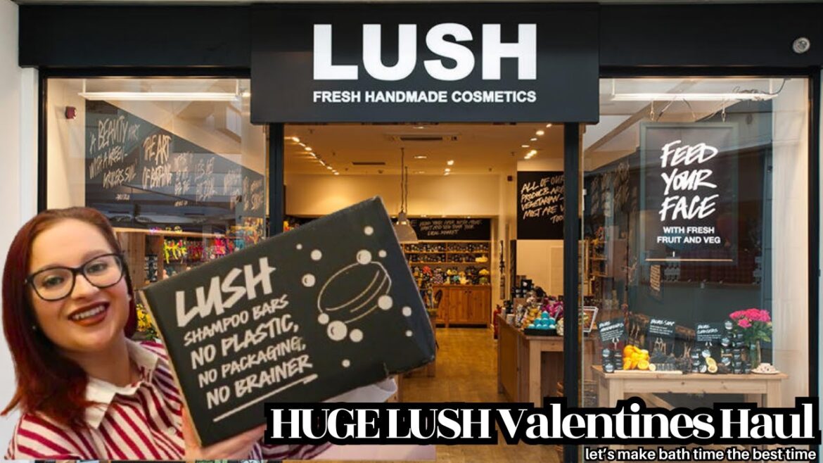 HUGE LUSH Valentines Haul HUGE LUSH Valentines Haul