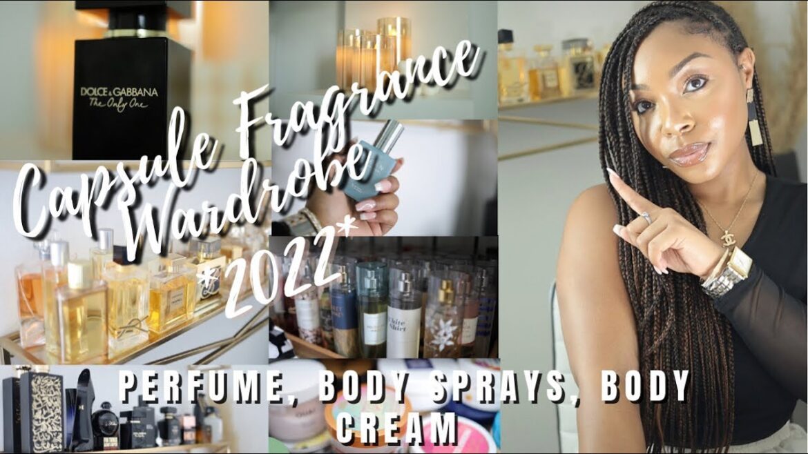 HOW TO CREATE THE BEST FRAGRANCE & BODY CARE CAPSULE WARDROBE 2022 Layering Perfumes |Start Today! HOW TO CREATE THE BEST FRAGRANCE & BODY CARE CAPSULE WARDROBE *2022* Layering Perfumes |Start Today!