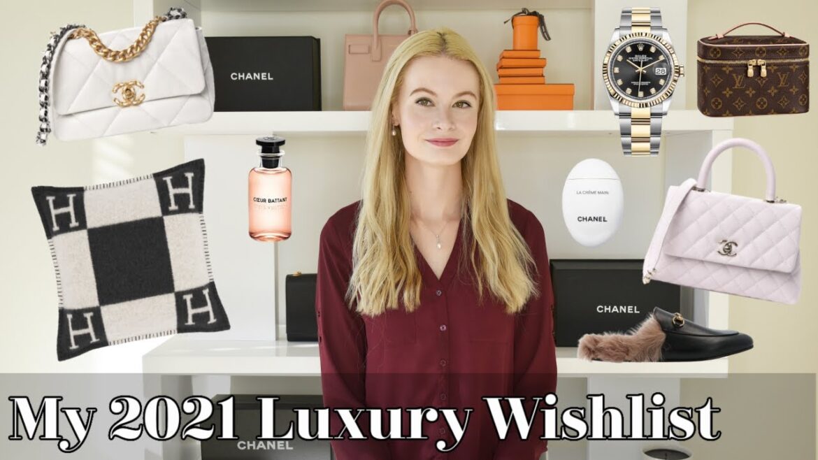 My 2021 Luxury Wishlist || Chanel, Rolex, Gucci, Louis Vuitton and more! My 2021 Luxury Wishlist || Chanel, Rolex, Gucci, Louis Vuitton and more!