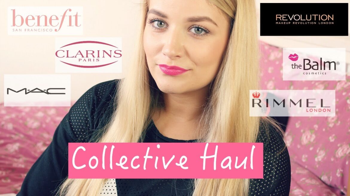 Collective Haul - Benefit, MAC, Clarins, Rimmel etc!