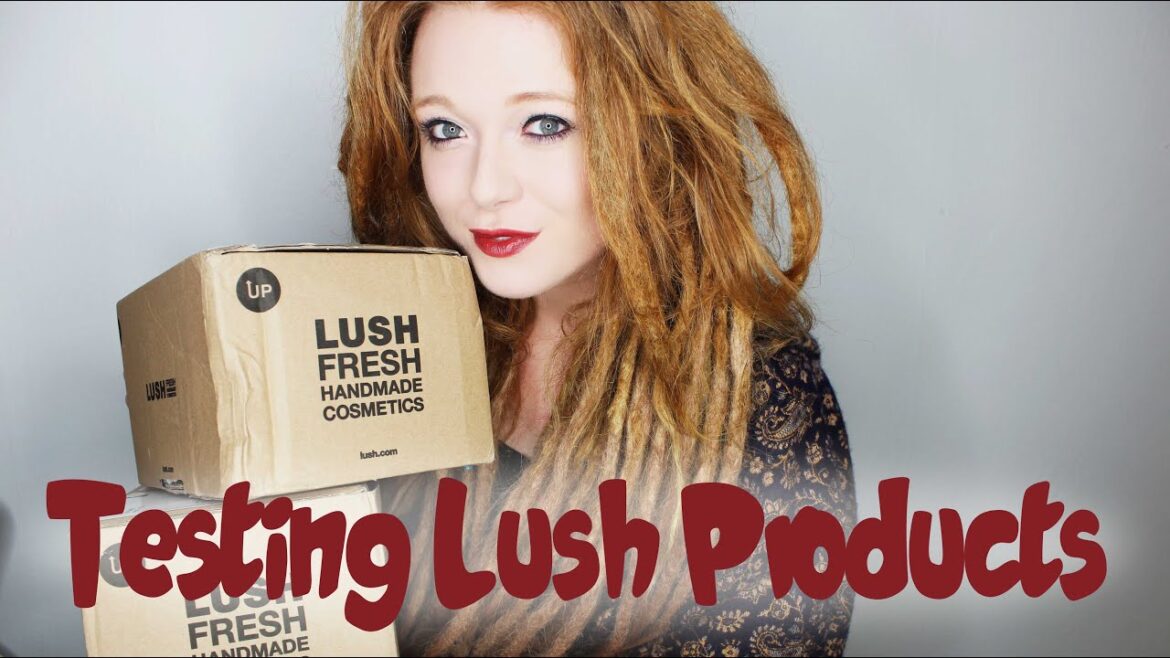 Unboxing & Testing Lush Products