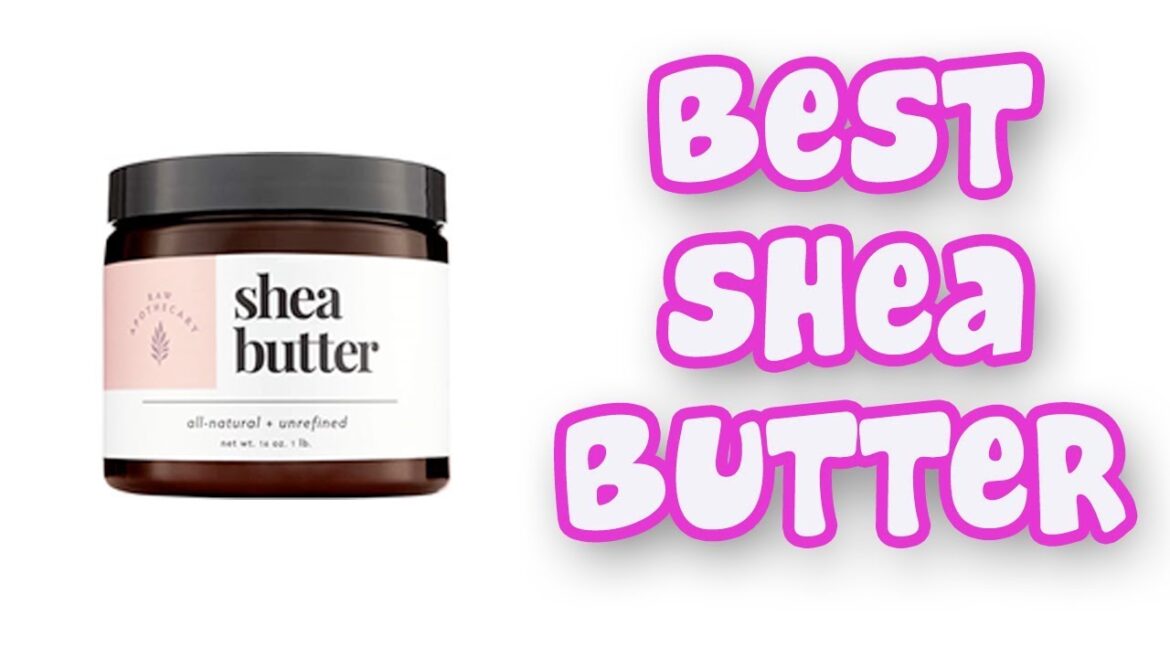 BEST SHEA BUTTERS 2019