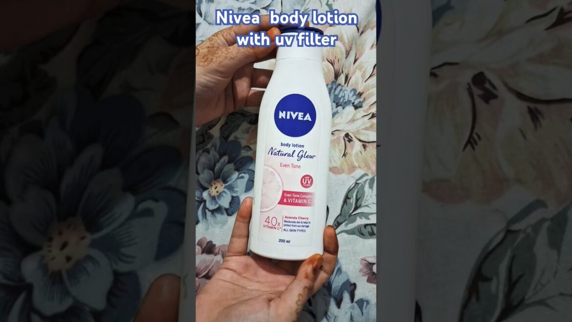 🤩Nivea body lotion natural glow even tone #shortsfeed #nivea #bodylotion  #eventoneskin #uvfilter🥰