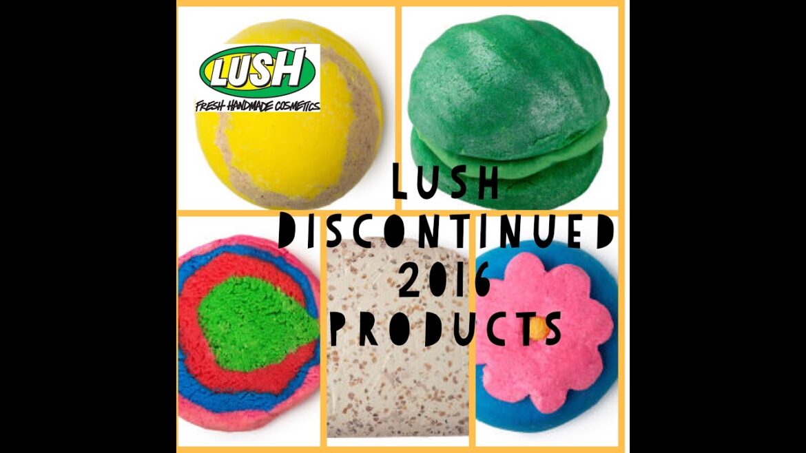 Lush Discontinued 2016 products