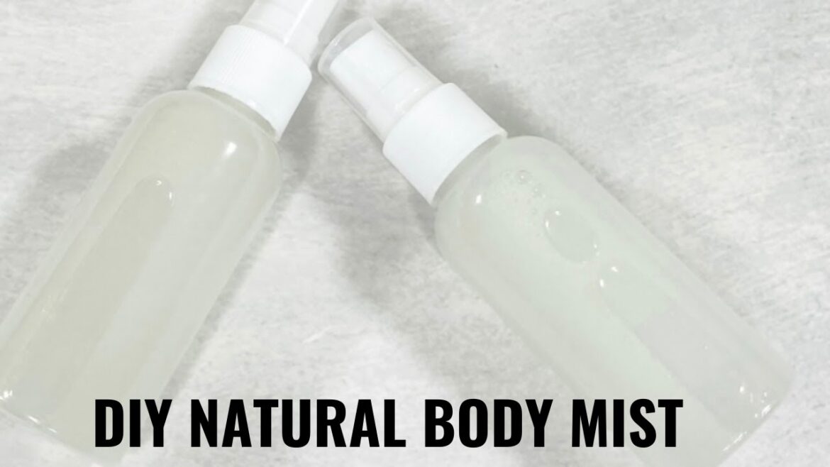 DIY NATURAL BODY MIST I MOISTURIZING & SMELL AMAZING! DIY NATURAL BODY MIST I MOISTURIZING & SMELL AMAZING!