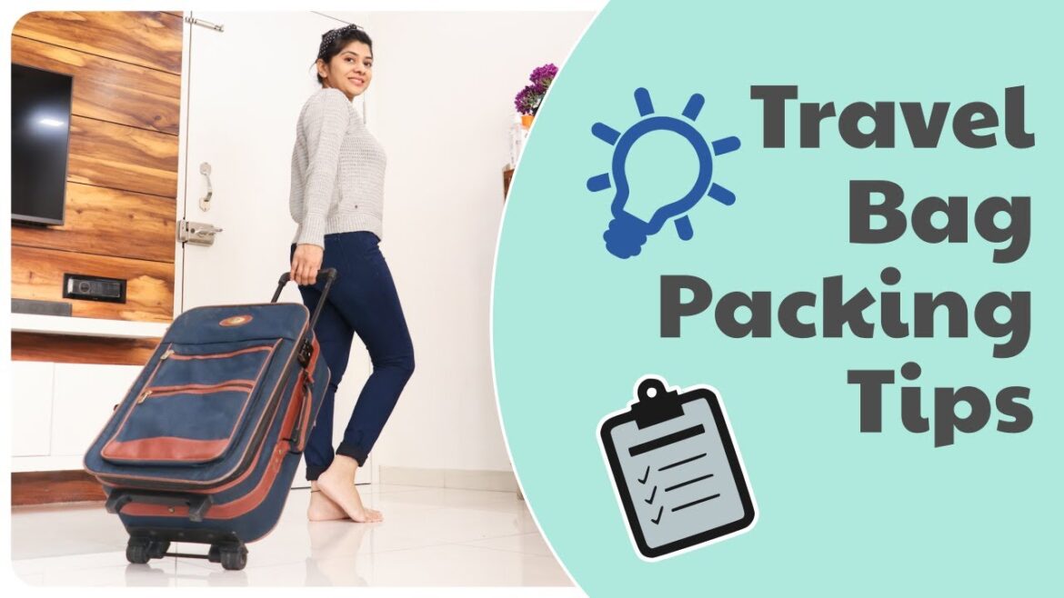 ट्रैवल बैग अच्छे से पैक करने की टिप्स | How to Pack Bag for Travelling